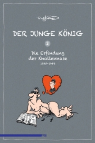 Kniha Der junge König, 1985 - 1987: Die Erfindung der Knollennase Ralf König