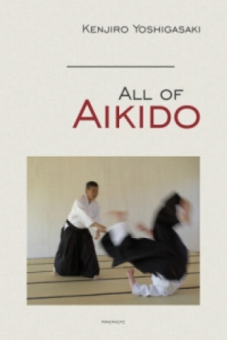 Book All of Aikido Kenjiro Yoshigasaki