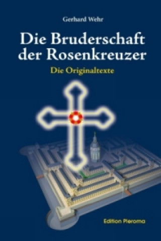 Könyv Die Bruderschaft der Rosenkreuzer Gerhard Wehr
