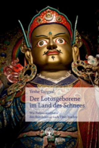 Könyv Der Lotosgeborene  im Land des Schnees Yeshe Tsogyal