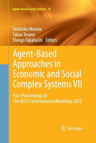 Könyv Agent-Based Approaches in Economic and Social Complex Systems VII Tadahiko Murata