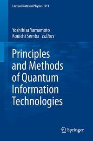 Kniha Principles and Methods of Quantum Information Technologies Yoshihisa Yamamoto