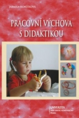 Книга Pracovní výchova s didaktikou Jarmila Honzíková