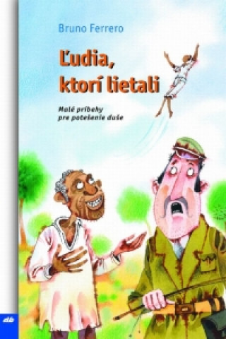 Book Ľudia, ktorí lietali Bruno Ferrero