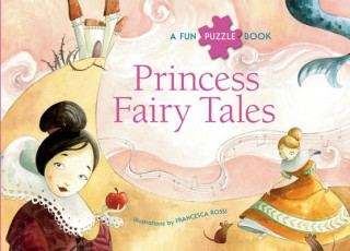 Könyv Princess Fairy Tales: A Fun Puzzle Book Francesca Rossi