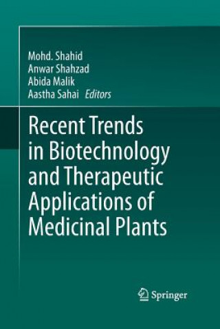 Könyv Recent Trends in Biotechnology and Therapeutic Applications of Medicinal Plants Abida Malik