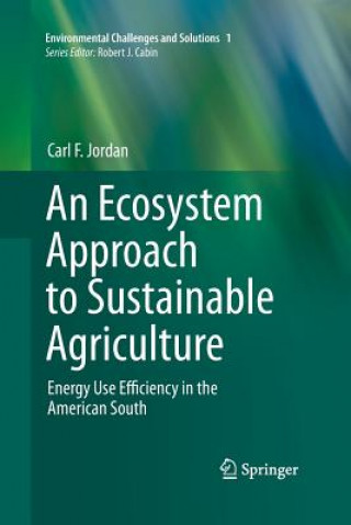 Книга Ecosystem Approach to Sustainable Agriculture Carl F. Jordan