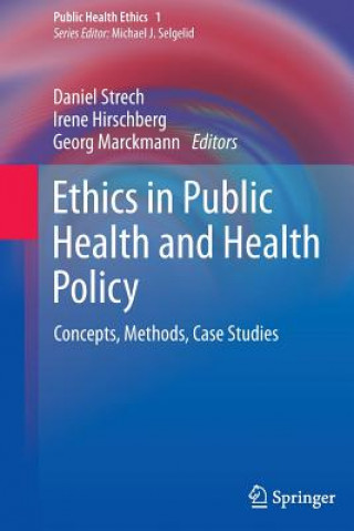 Knjiga Ethics in Public Health and Health Policy Irene Hirschberg