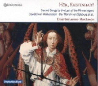 Audio Hör, Kristenhait! - Geistliche Lieder aus dem Herbst des Mittelalters, 1 Audio-CD Lewon/Ensemble Leones