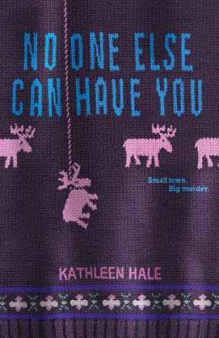 Kniha No One Else Can Have You Kathleen Hale