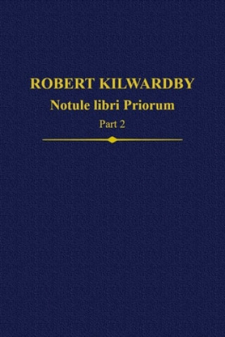 Carte Robert Kilwardby, Notule libri Priorum, Part 2 Paul Thom