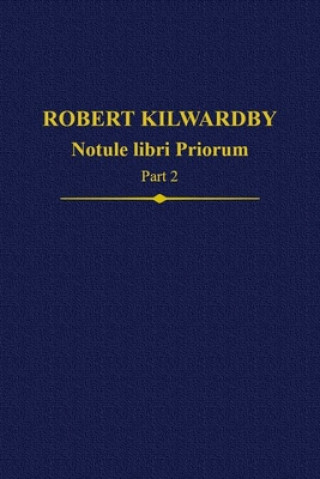 Kniha Robert Kilwardby, Notule libri Priorum, Part 2 Paul Thom