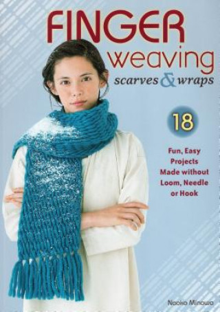 Książka Finger Weaving Scarves & Wraps Naoko Minowa