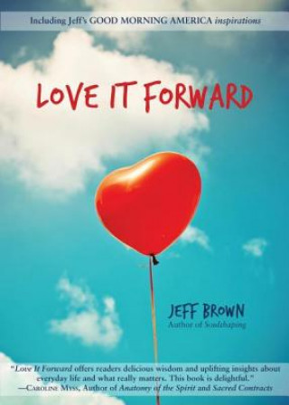 Kniha Love it Forward Jeff Brown