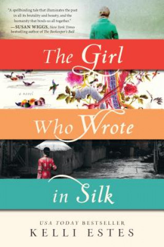 Carte The Girl Who Wrote in Silk Kelli Estes