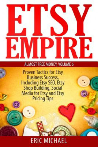 Книга Etsy Empire Eric Michael