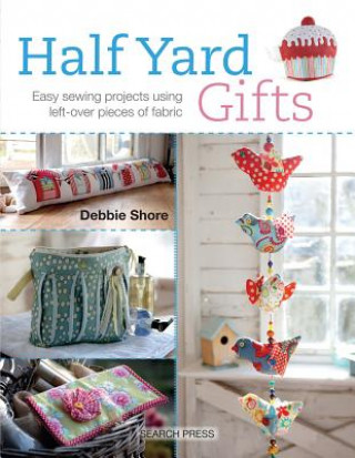 Kniha Half Yard (TM) Gifts Debbie Shore