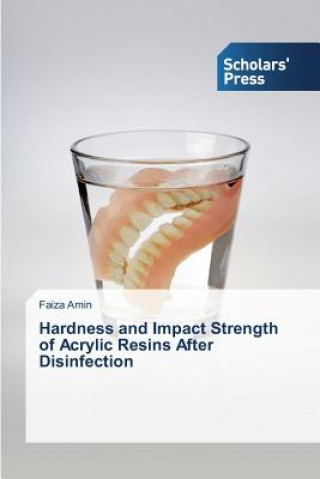 Carte Hardness and Impact Strength of Acrylic Resins After Disinfection Amin Faiza