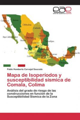 Carte Mapa de Isoperiodos y susceptibilidad sismica de Comala, Colima Carvajal Saucedo Pablo Humberto