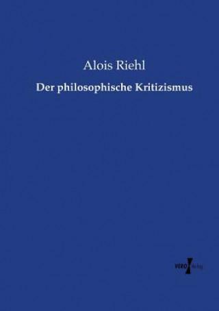 Kniha philosophische Kritizismus Alois Riehl