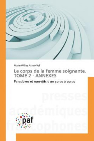 Knjiga Le Corps de la Femme Soignante. Tome 2 - Annexes Vol-M