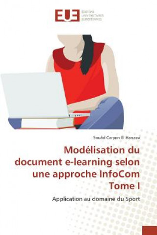 Libro Modelisation Du Document E-Learning Selon Une Approche Infocom Tome I El Harrassi-S