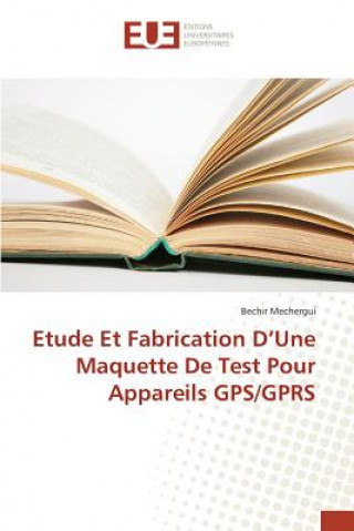 Carte Etude Et Fabrication D Une Maquette de Test Pour Appareils Gps/Gprs Mechergui-B