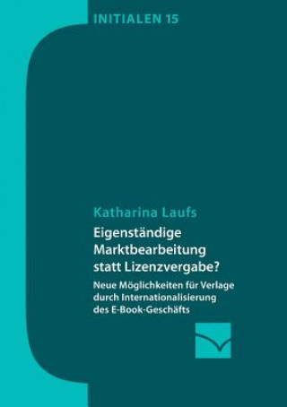 Kniha Eigenstandige Marktbearbeitung statt Lizenzvergabe? Katharina Laufs