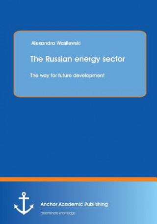 Book Russian energy sector Alexandra Wasilewski