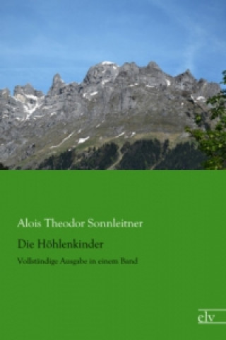 Livre Die Höhlenkinder Alois Theodor Sonnleitner