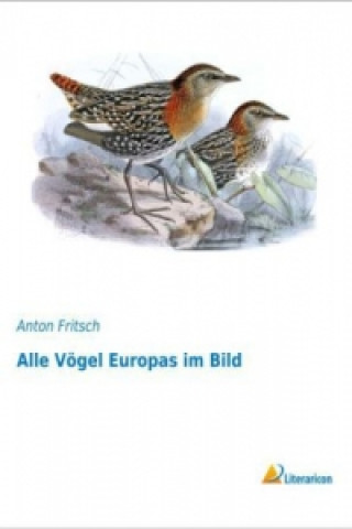 Книга Alle Vögel Europas im Bild Anton Fritsch