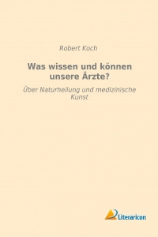 Libro Was wissen und können unsere Ärzte? Robert Koch