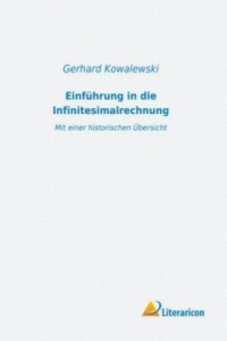 Knjiga Einführung in die Infinitesimalrechnung mit einer historischen Übersicht Gerhard Kowalewski