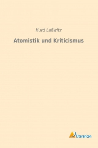Kniha Atomistik und Kriticismus Kurd Laßwitz