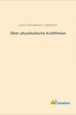 Knjiga Über physikalische Kraftlinien James Clerk Maxwell