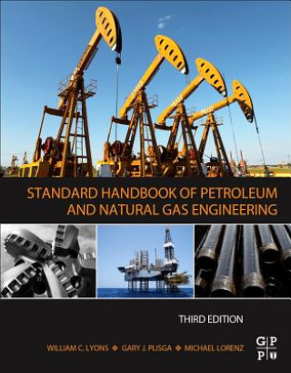 Kniha Standard Handbook of Petroleum and Natural Gas Engineering William Lyons