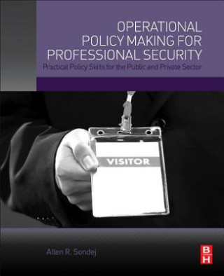 Книга Operational Policy Making for Professional Security Allen Sondej