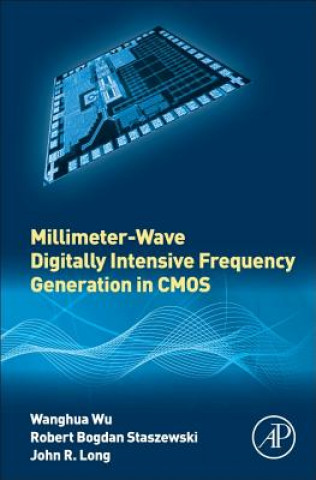 Carte Millimeter-Wave Digitally Intensive Frequency Generation in CMOS Wanghua Wu