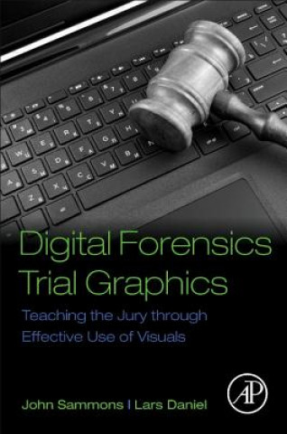 Kniha Digital Forensics Trial Graphics John Sammons