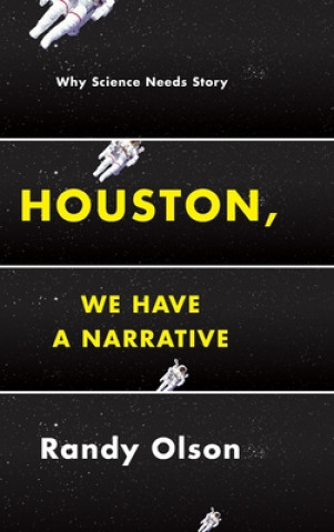 Kniha Houston, We Have a Narrative Randy Olson