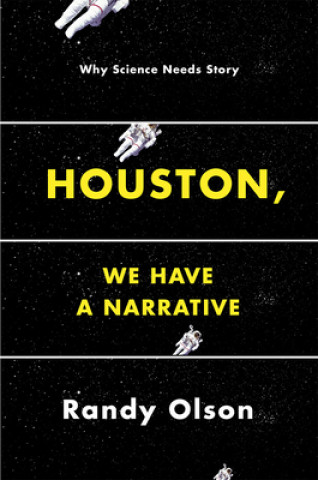 Kniha Houston, We Have a Narrative Randy Olson