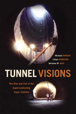 Buch Tunnel Visions Michael Riordan