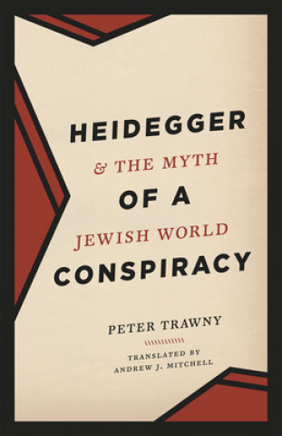 Książka Heidegger and the Myth of a Jewish World Conspiracy Peter Trawny