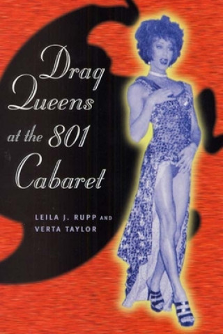 Carte Drag Queens at the 801 Cabaret Leila J. Rupp