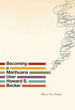 Könyv Becoming a Marihuana User Howard Saul Becker