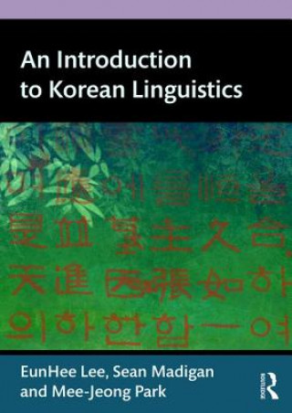 Kniha Introduction to Korean Linguistics Eunhee Lee