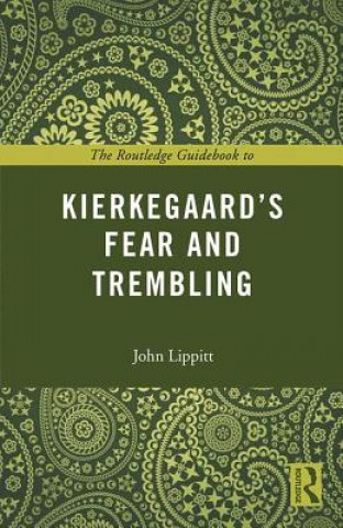 Carte Routledge Guidebook to Kierkegaard's Fear and Trembling John Lippitt