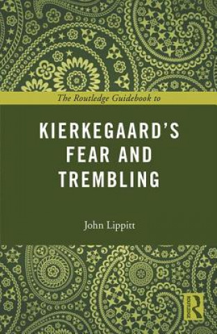 Książka Routledge Guidebook to Kierkegaard's Fear and Trembling John Lippitt