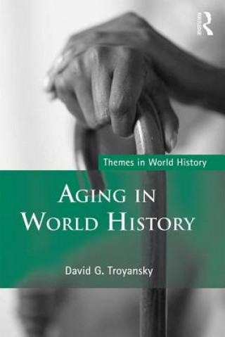 Könyv Aging in World History David G. Troyansky