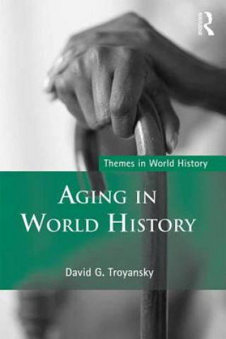 Книга Aging in World History David G. Troyansky